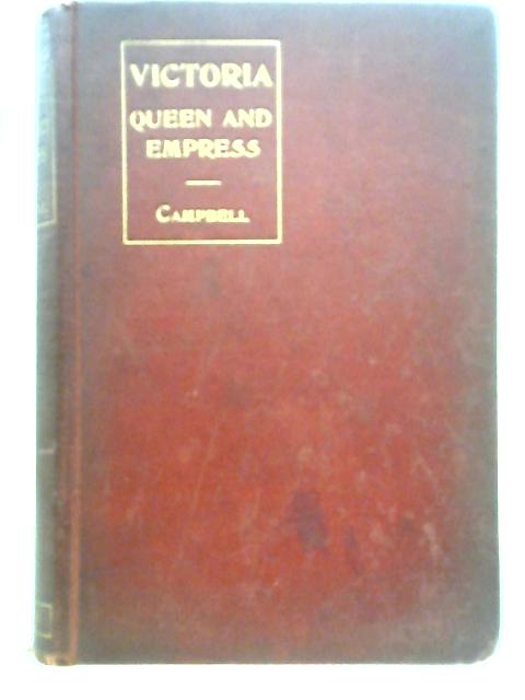 Victoria Queen and Empress By David Campbell