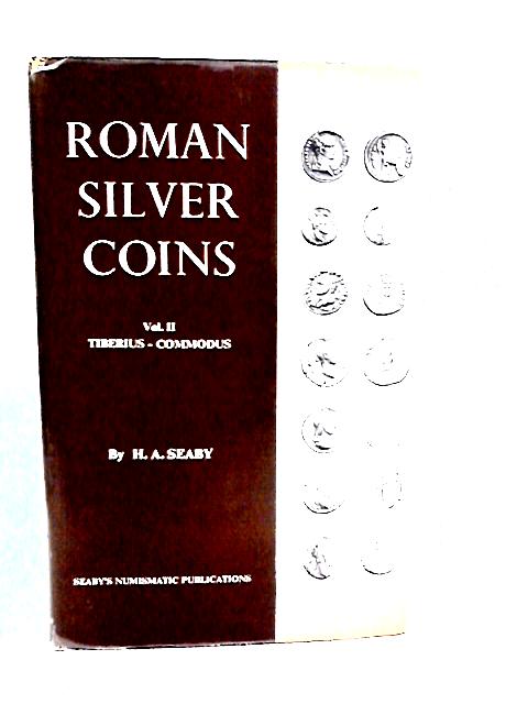 Roman Silver Coins Vol. II. Tiberius to Commodus By H. A. Seaby