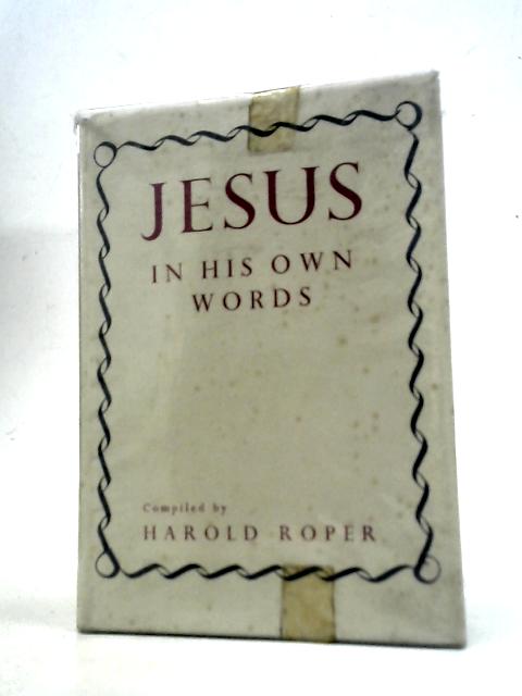 Jesus in His Own Words By Harold Roper ()