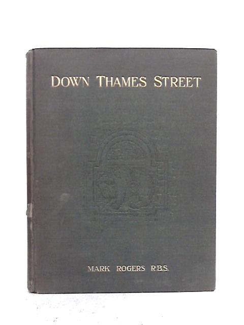 Down Thames Street von Mark Rogers