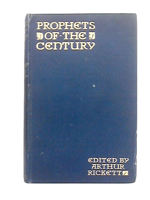 Prophets of the Century: Essays par Arthur Rickett (ed.)