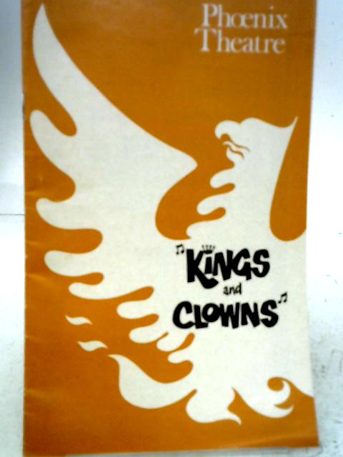Kings and Clowns (Phoenix Theatre) By None Stated