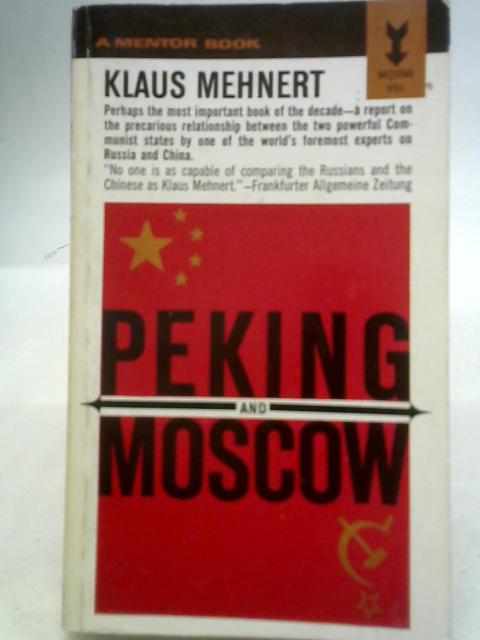 Peking and Moscow von Klaus Mehnert