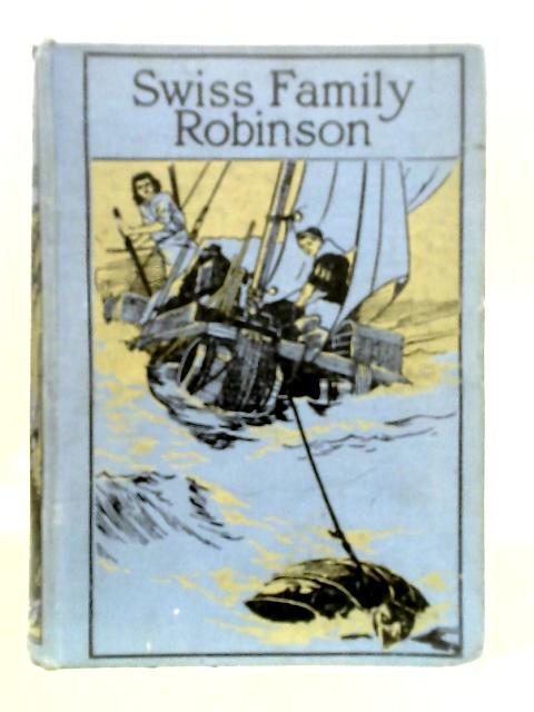 Swiss Family Robinson By G. E. Mitton (ed.)