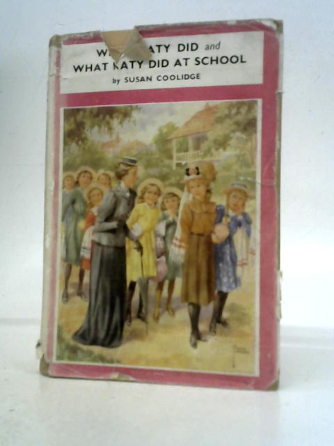 What Katy Did and What Katy Did At School By Susan Coolidge Robert Harding (Ed.)