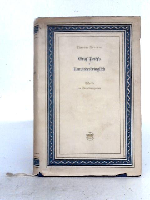 Graf Petofy: Univiederbringlich By Theodor Fontane