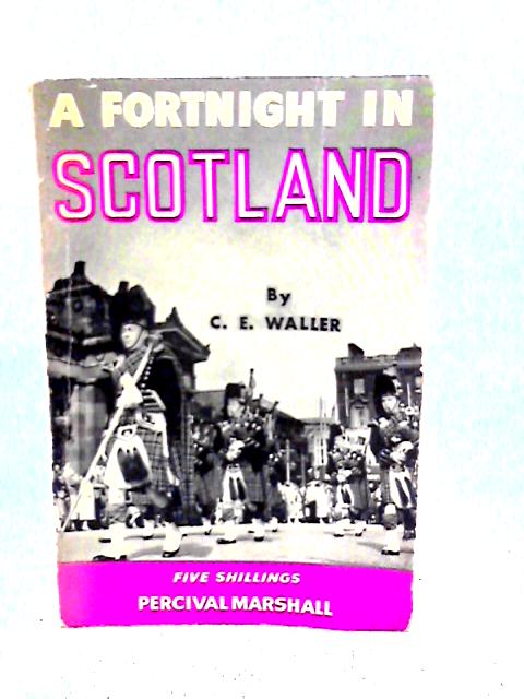 A Fortnight in Scotland By C. E. Waller