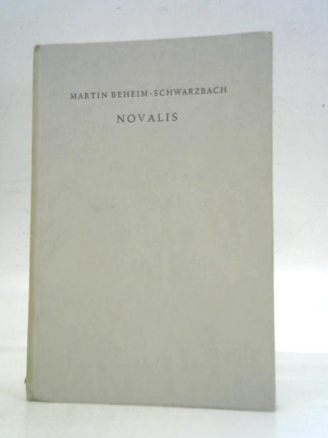 Novalis: Friedrich von Hardenberg By Martin Beheim-Shwarzbach