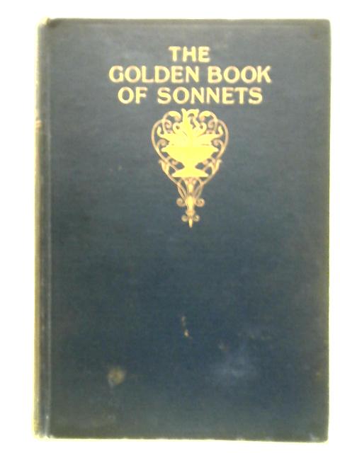 The Golden Book of English Sonnets. Selected by W. Robertson par William Robertson ()