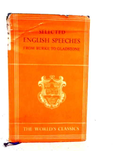 Selected English Speeches from Burke to Gladstone By E. R. Jones