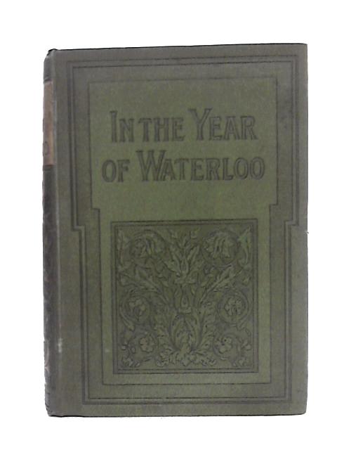 In the Year of Waterloo By O.V. Caine