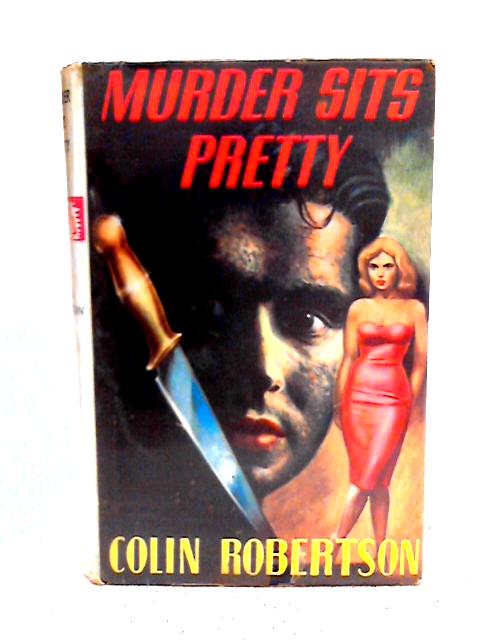 Murder Sits Pretty: A Vicky McBain Thriller By Colin Robertson