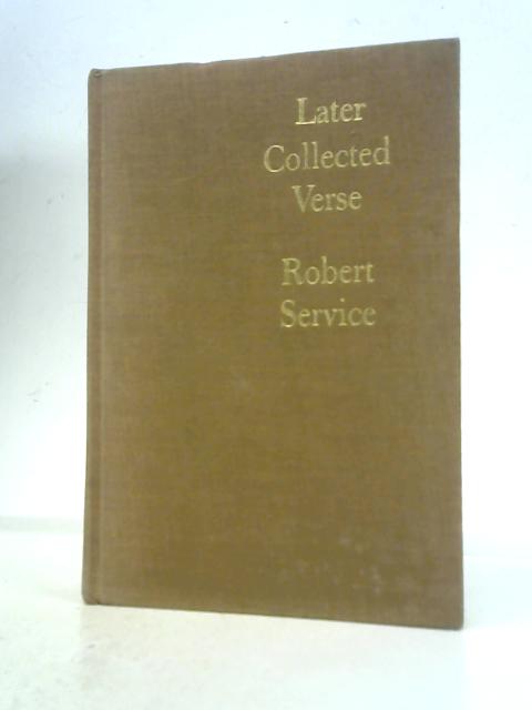 Later Collected Verse By R.Service