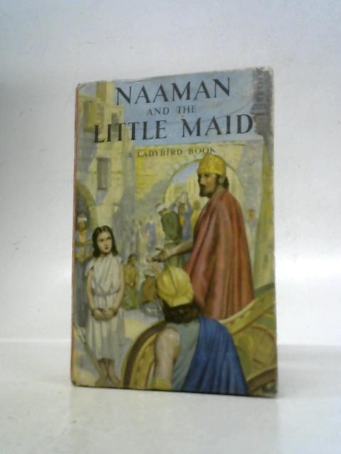 Naaman And The Little Maid A Ladybird Book By Told By Lucy Diamond