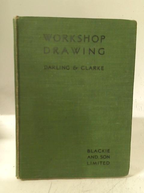 A Course of Workshop Drawing von Henry A Darling and F C Clarke