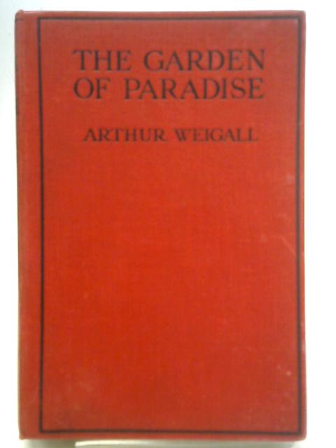 The Garden Of Paradise By Arthur Weigall