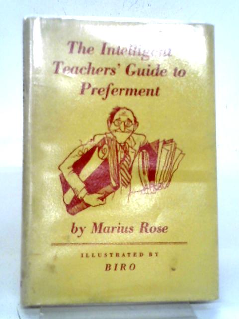 The Intelligent Teachers' Guide To Preferment By Marius Rose