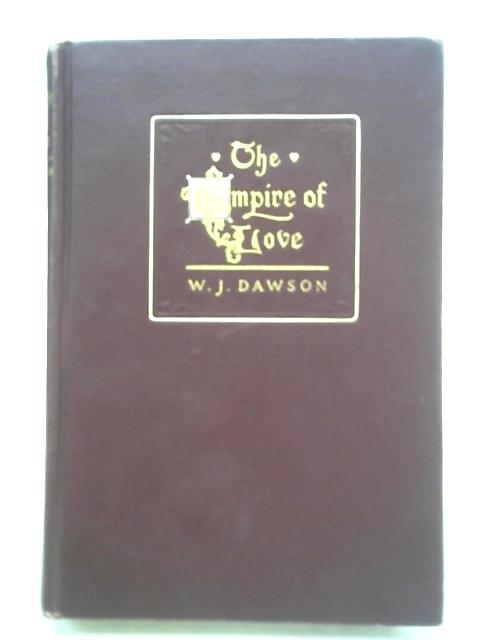The Empire Of Love von W. J. Dawson