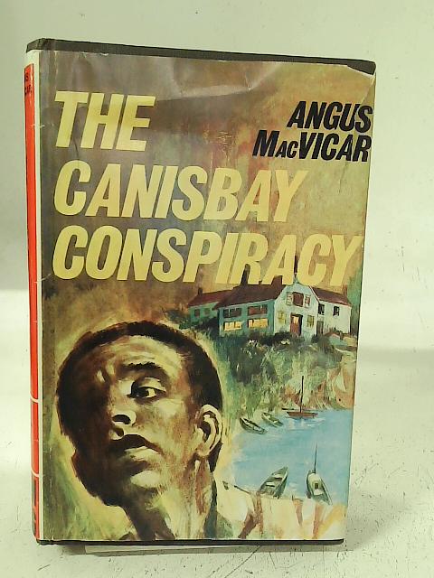 The Canisbay conspiracy By Angus Macvicar