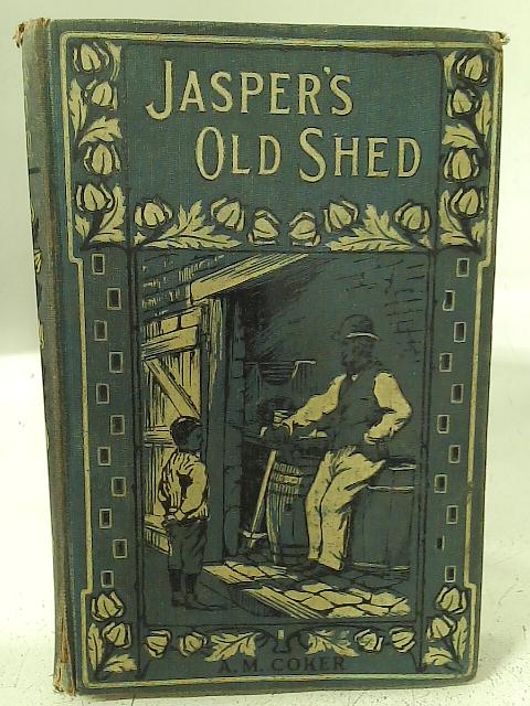 Jasper's Old Shed By A. M. Coker