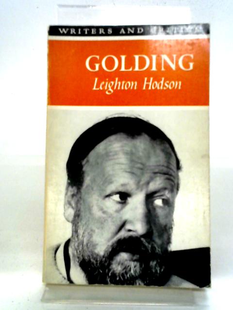 William Golding (Writers & Critics S.) By Leighton Hodson