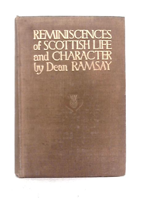 Reminiscenes of Scotish Life and Chatacter By Dean Ramsay