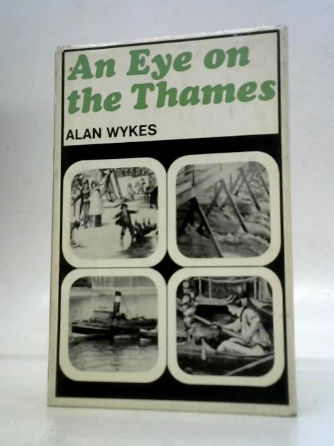 An Eye on the Thames By Alan Wykes