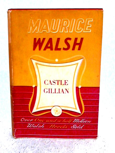 Castle Gillian By Maurice Walsh