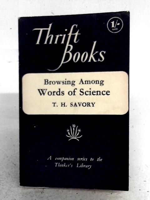 Browsing Among Words Of Science par Theodore H. Savory