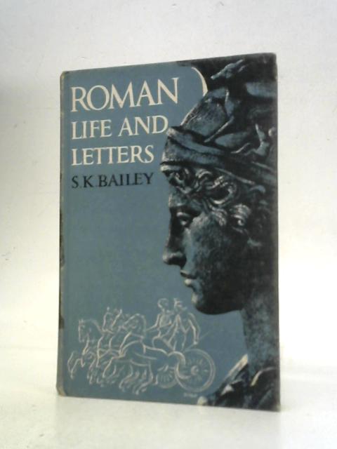 Roman Life and Letters von S.K.Bailey (Ed.)