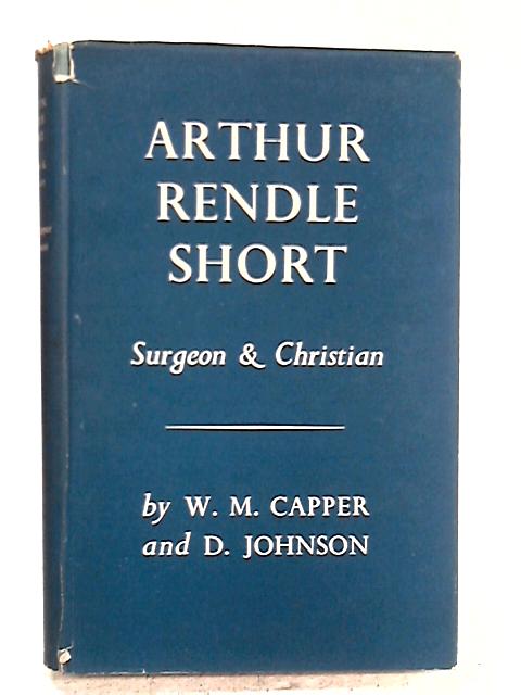 Arthur Rendle Short By W. Melville Capper And Douglas Johnson