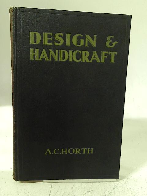 Design & Handicraft By A. C. Horth