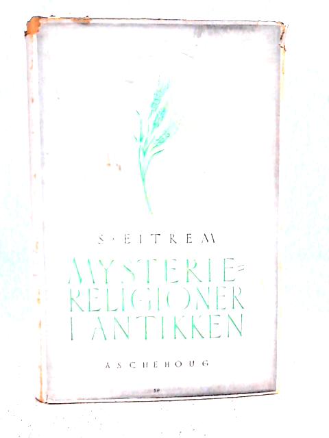 Mysteriereligioner I Antikken By S. Eitrem