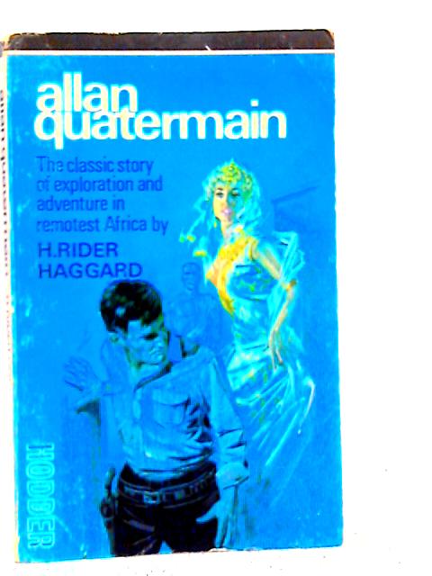 Allan Quatermain By H. Rider Haggard