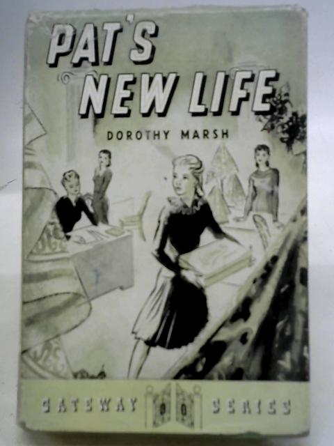 Pat's New Life By Dorothy Marsh