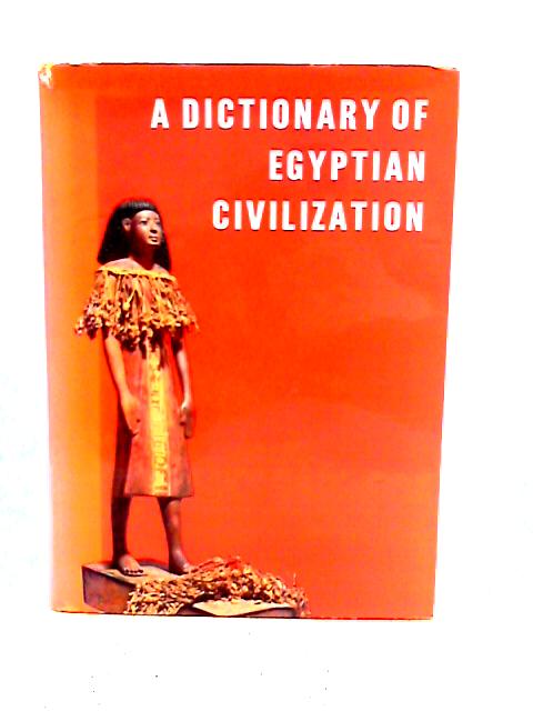 A Dictionary of Egyptian Civilization par Georges Posener
