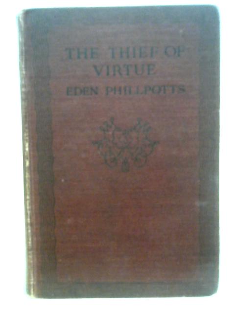 The Thief of Virtue von Eden Phillpotts