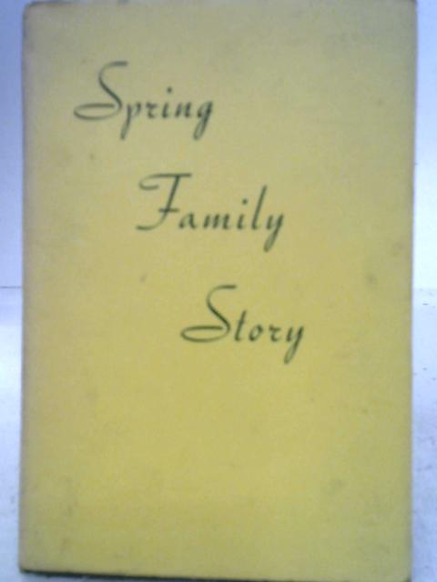 Spring Family Story By Ernest C. T. Spring