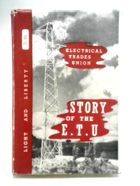 The Story of the E.T.U. By W. Stevens