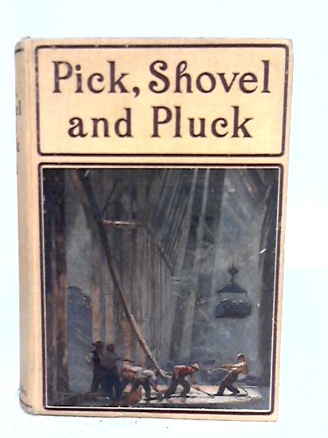 Pick, Shovel and Pluck By A. Russell Bond