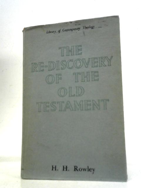 The Re-Discovery of the Old Testament By H. H. Rowley