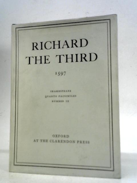 Richard the Third 1597 By W Shakespeare