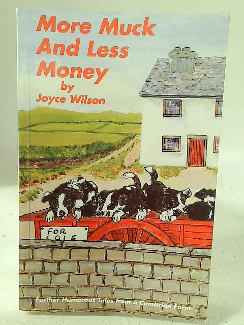 More Muck & Less Money von Joyce Wilson