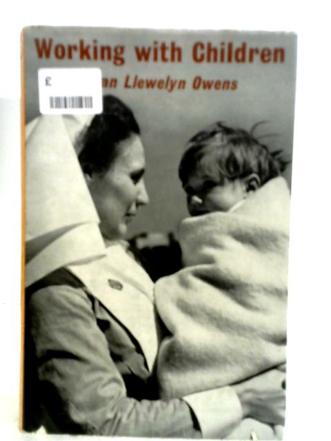 Working With Children By Joan Llewelyn Owens