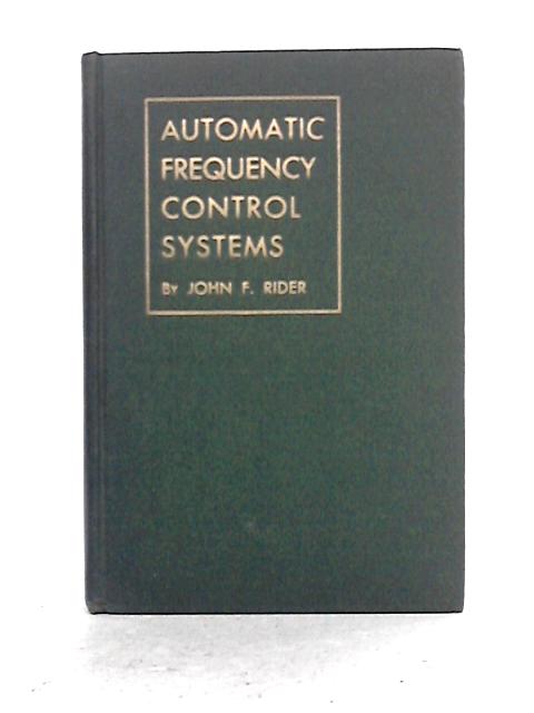 Automatic Frequency Control Systems By John Francis Rider