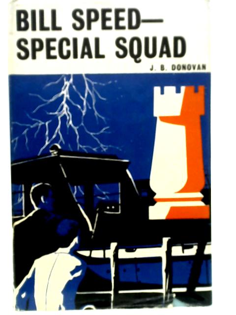 Bill Speed - Special Squad By J. B. Donovan