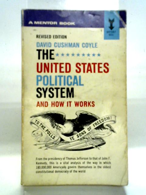 The United States Political System And How It Works Revised Edition von David Cushman Coyle