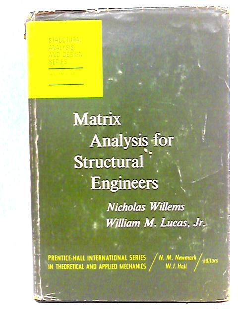 Matrix Analysis for Structural Engineers By Nicholas Willems