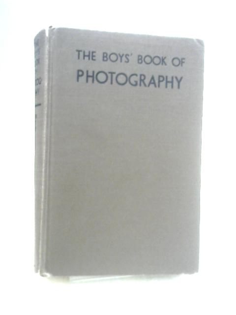 The Boys' Book of Photography By Edwin Way Teale