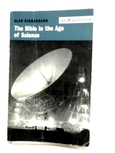 Bible in The Age of Science By Alan Richardson